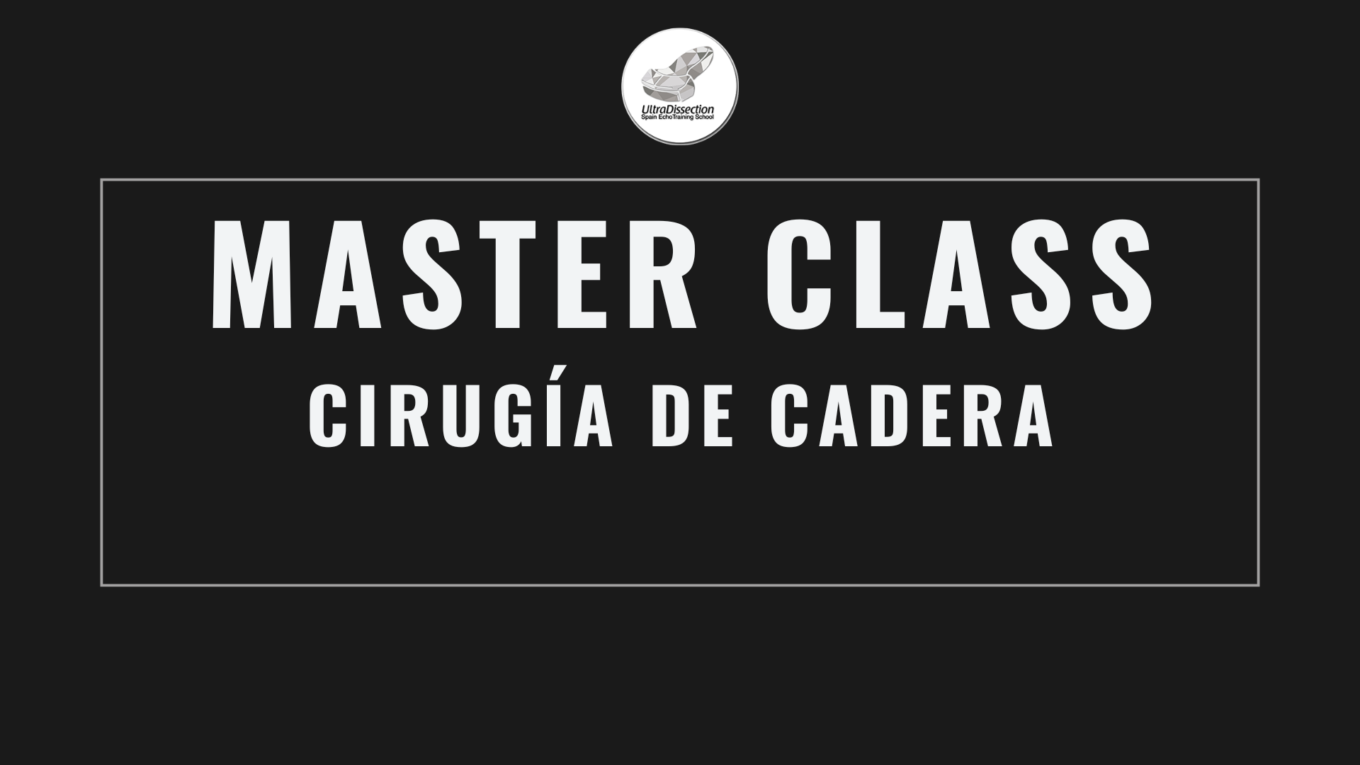 Masterclass 11 | Cirugía de Cadera
