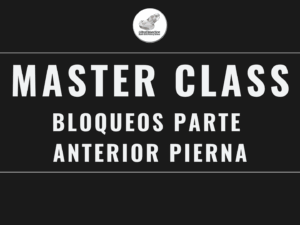 Masterclass 20 | Bloqueos Parte Anterior Pierna