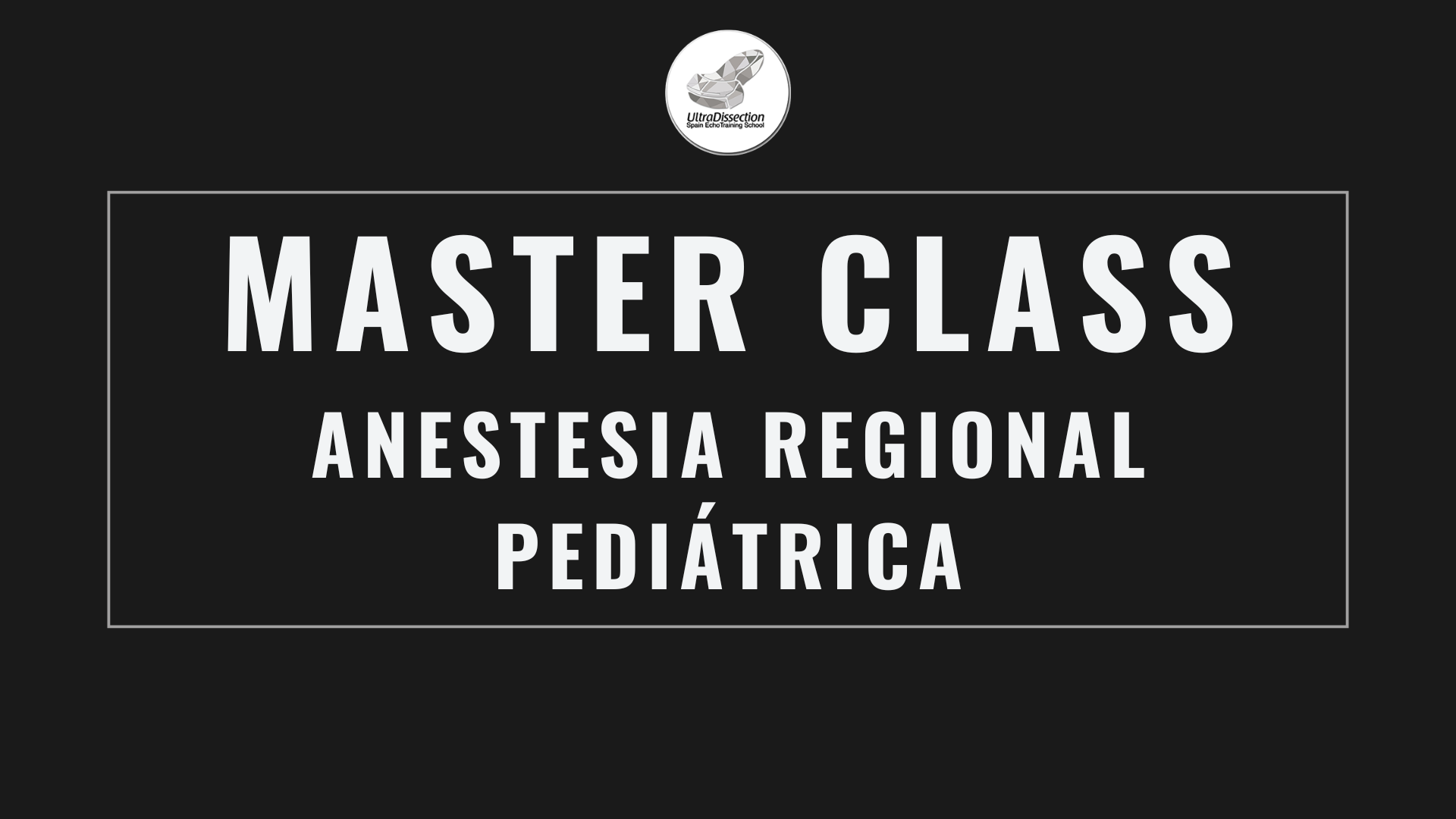 Masterclass 24 | Anestesia Regional Pediátrica