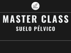 Masterclass 30 | Suelo Pélvico