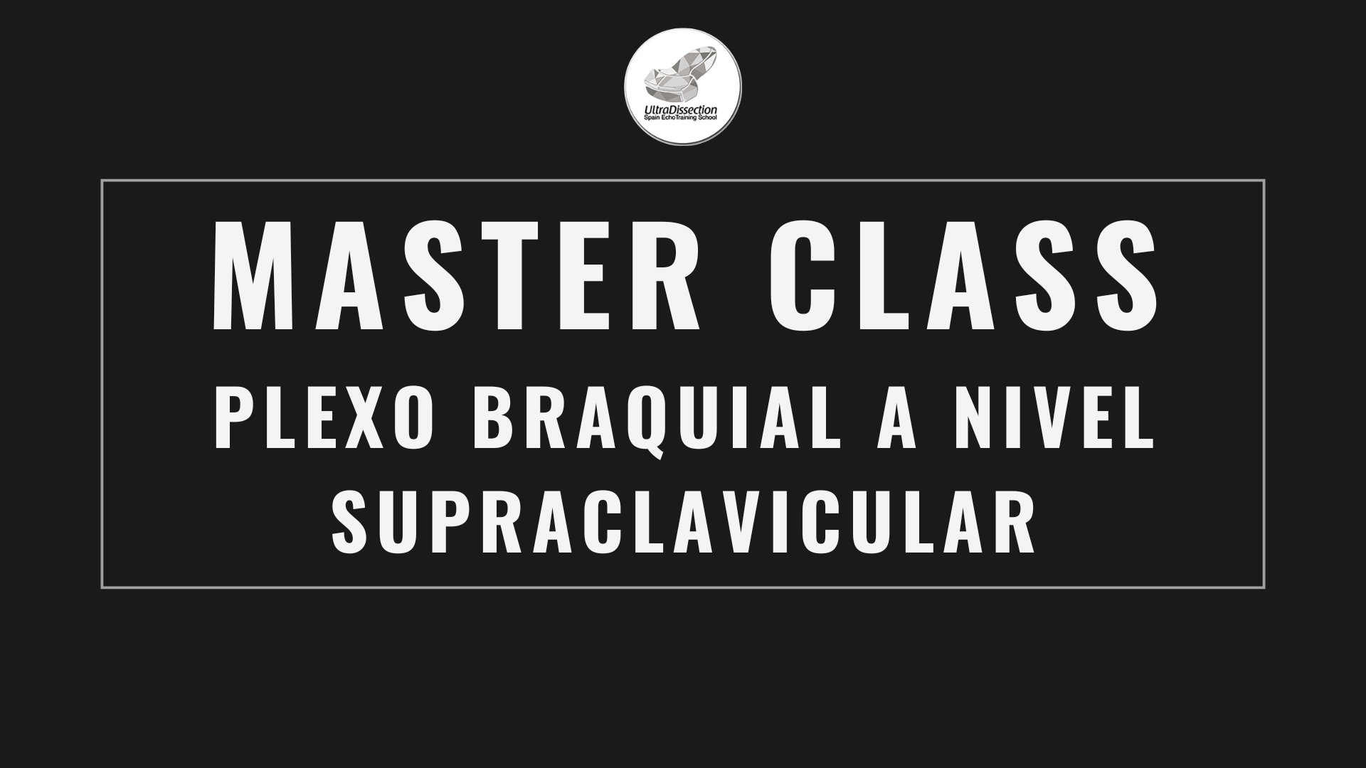Masterclass 31 | Plexo Braquial a Nivel Supraclavicular