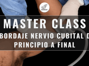 Masterclass 33 | Abordaje del Nervio Cubital