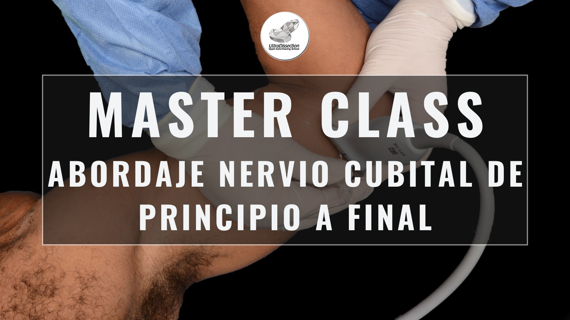 Masterclass 33 | Abordaje del Nervio Cubital