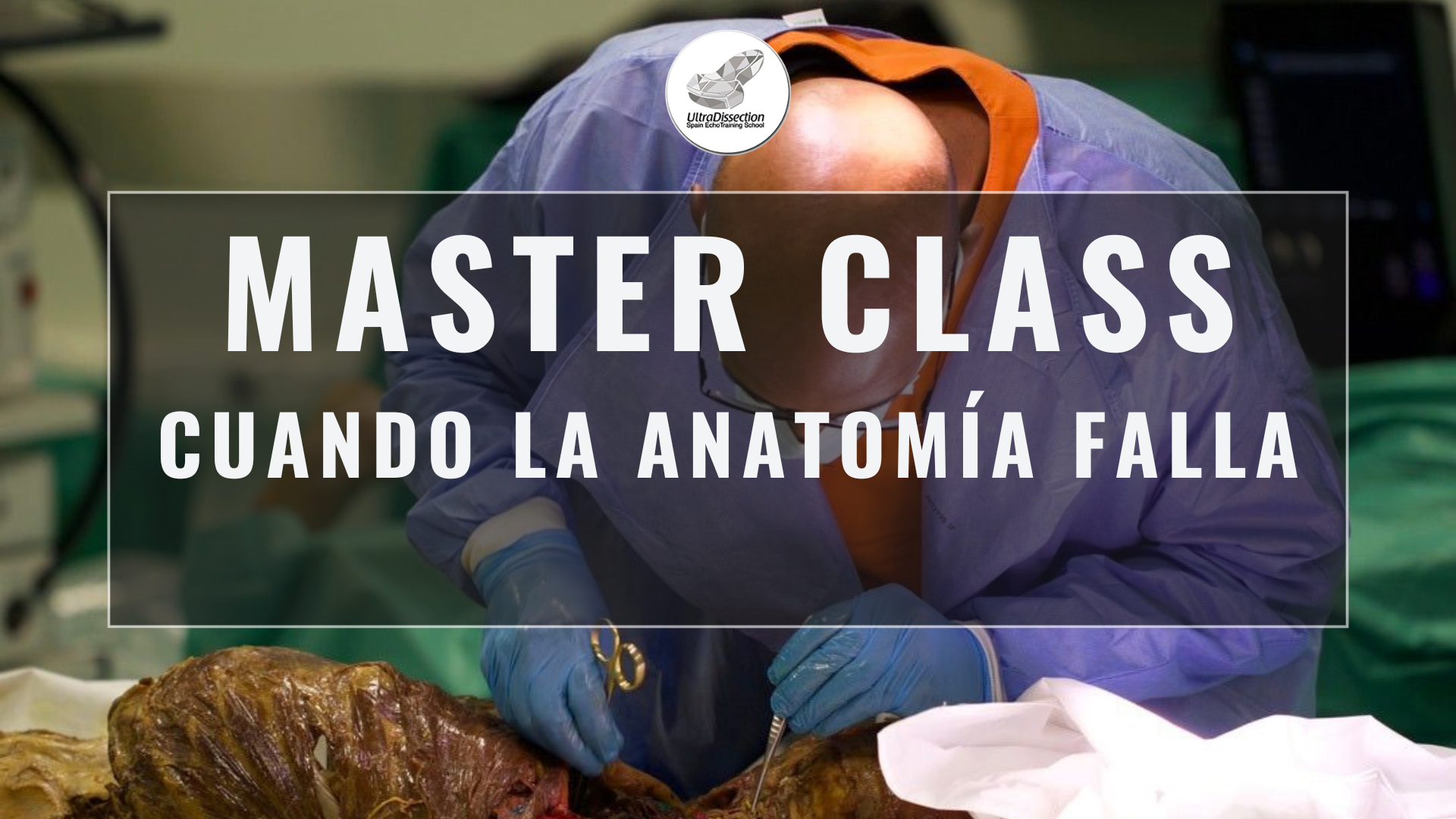 Masterclass 5 | Cuando la Anatomía Falla