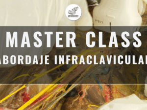 Video Master Class 7 | Abordaje Infraclavicular